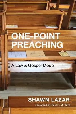 Jednopunktowe głoszenie: model prawa i ewangelii - One-Point Preaching: A Law and Gospel Model