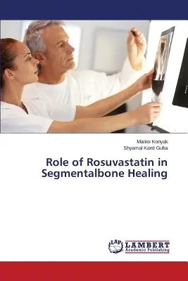 Rola rozuwastatyny w gojeniu się kości segmentowych - Role of Rosuvastatin in Segmentalbone Healing