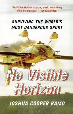 Bez widocznego horyzontu: Przetrwanie najbardziej niebezpiecznego sportu na świecie - No Visible Horizon: Surviving the World's Most Dangerous Sport