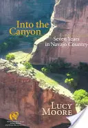 Into the Canyon: Siedem lat w kraju Navajo - Into the Canyon: Seven Years in Navajo Country