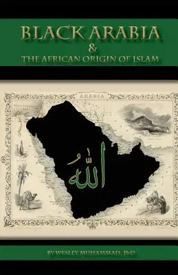 Czarna Arabia i afrykańskie pochodzenie islamu - Black Arabia & the African Origin of Islam