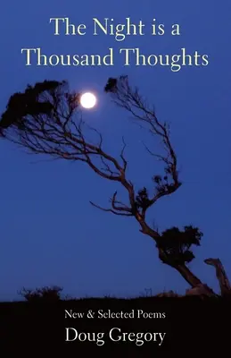 Noc jest tysiącem myśli: Nowe i wybrane wiersze - The Night is a Thousand Thoughts: New & Selected Poems