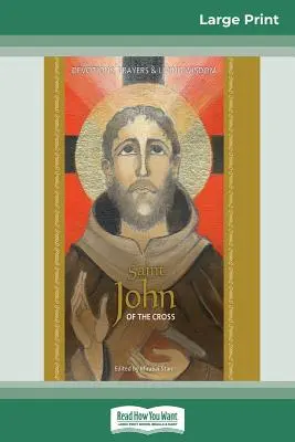 Święty Jan od Krzyża: Nabożeństwa, modlitwy i żywa mądrość (16pt Large Print Edition) - Saint John of the Cross: Devotion, Prayers & Living Wisdom (16pt Large Print Edition)