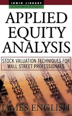 Stosowana analiza kapitałowa: Techniki wyceny akcji dla profesjonalistów z Wall Street - Applied Equity Analysis: Stock Valuation Techniques for Wall Street Professionals