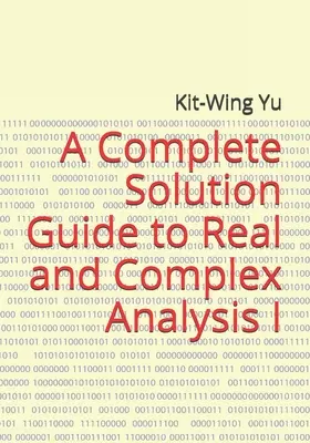 Kompletny przewodnik po rozwiązaniach analizy rzeczywistej i złożonej I - A Complete Solution Guide to Real and Complex Analysis I