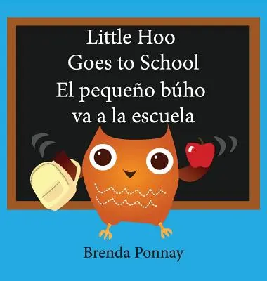 Mały Hoo idzie do szkoły / El Pequeo Bho Va a la Escuela - Little Hoo Goes to School / El Pequeo Bho Va a la Escuela