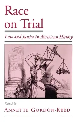 Race on Trial: Prawo i sprawiedliwość w historii Ameryki - Race on Trial: Law and Justice in American History