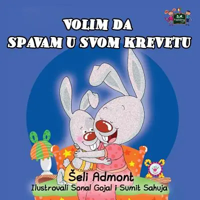 Kocham spać we własnym łóżku (wydanie serbskie - alfabet łaciński) - I Love to Sleep in My Own Bed (Serbian Edition- Latin alphabet)