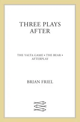 Three Plays After: Gra w Jałcie, Niedźwiedź, Afterplay - Three Plays After: The Yalta Game, the Bear, Afterplay