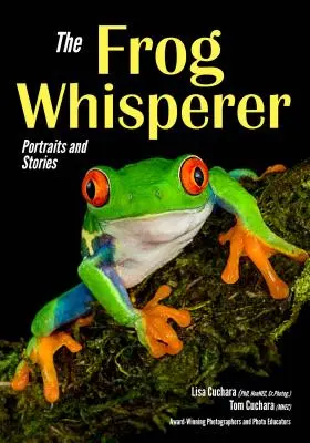 Zaklinacz żab: Portrety i historie - The Frog Whisperer: Portraits & Stories