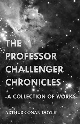 Kroniki profesora Challengera (zbiór dzieł) - The Professor Challenger Chronicles (a Collection of Works)