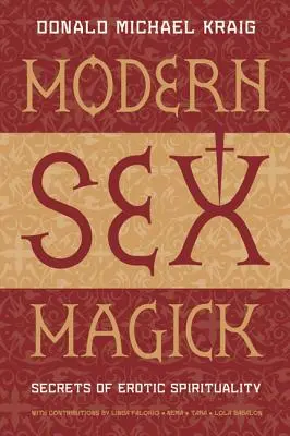 Nowoczesna magia seksu: Sekrety duchowości erotycznej - Modern Sex Magick: Secrets of Erotic Spirituality