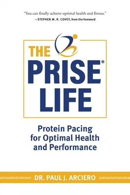 Życie PRISE: Protein Pacing dla optymalnego zdrowia i wydajności - The PRISE Life: Protein Pacing for Optimal Health and Performance