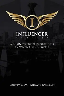 The Influencer Project: Przewodnik właściciela firmy po wykładniczym wzroście - The Influencer Project: A Business Owner's Guide To Exponential Growth