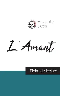 L'Amant de Marguerite Duras (fiche de lecture et analyse complte de l'oeuvre)