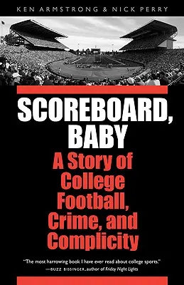 Scoreboard, Baby: Historia futbolu uniwersyteckiego, zbrodni i współudziału - Scoreboard, Baby: A Story of College Football, Crime, and Complicity