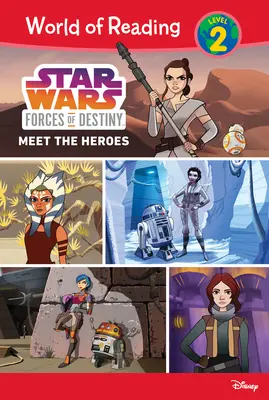 Gwiezdne wojny: Siły przeznaczenia: Poznaj bohaterów - Star Wars Forces of Destiny: Meet the Heroes