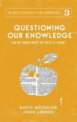 Kwestionowanie naszej wiedzy: Czy możemy wiedzieć to, co powinniśmy wiedzieć? - Questioning Our Knowledge: Can we Know What we Need to Know?