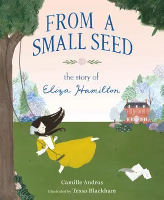 Z małego nasionka: historia Elizy Hamilton - From a Small Seed: The Story of Eliza Hamilton