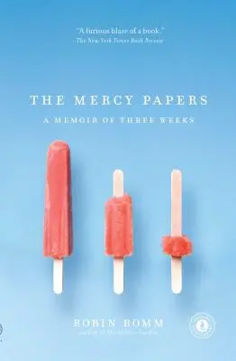 The Mercy Papers: Pamiętnik z trzech tygodni - The Mercy Papers: A Memoir of Three Weeks