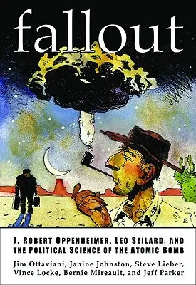 Fallout: J. Robert Oppenheimer, Leo Szilard i polityczna nauka o bombie atomowej - Fallout: J. Robert Oppenheimer, Leo Szilard, and the Political Science of the Atomic Bomb