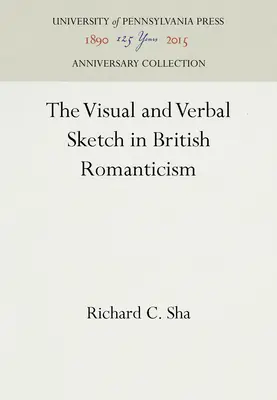 Wizualny i werbalny szkic w brytyjskim romantyzmie - The Visual and Verbal Sketch in British Romanticism