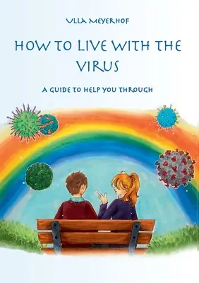 Jak żyć z wirusem: Przewodnik, który pomoże ci przetrwać - How to live with the Virus: A guidebook to help you through