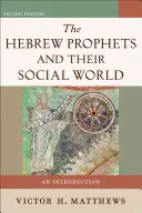 Hebrajscy prorocy i ich świat społeczny: Wprowadzenie - The Hebrew Prophets and Their Social World: An Introduction