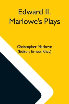 Edward II. Sztuki Marlowe'a - Edward Ii. Marlowe'S Plays