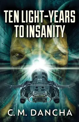 Dziesięć lat świetlnych do szaleństwa - Ten Light-Years To Insanity