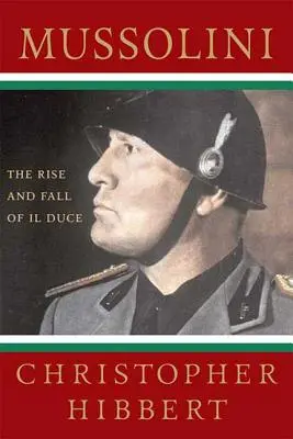 Mussolini: Powstanie i upadek Il Duce: Powstanie i upadek Il Duce - Mussolini: The Rise and Fall of Il Duce: The Rise and Fall of Il Duce