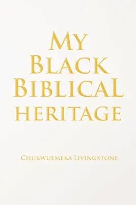 Moje czarne dziedzictwo biblijne - My Black Biblical Heritage
