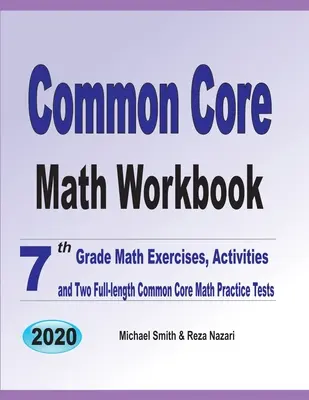 Common Core Math Workbook: Ćwiczenia matematyczne dla 7. klasy, zadania i dwa pełnowymiarowe testy matematyczne Common Core - Common Core Math Workbook: 7th Grade Math Exercises, Activities, and Two Full-Length Common Core Math Practice Tests