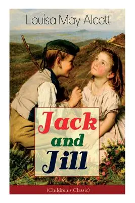 Jack i Jill (klasyka dla dzieci) - Jack and Jill (Children's Classic)