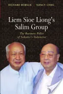 Liem Sioe Liong's Salim Group: Biznesowy filar Indonezji Suharto - Liem Sioe Liong's Salim Group: The Business Pillar of Suharto's Indonesia