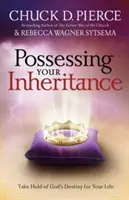 Posiadanie swojego dziedzictwa: Uchwyć Boże przeznaczenie dla swojego życia - Possessing Your Inheritance: Take Hold of God's Destiny for Your Life