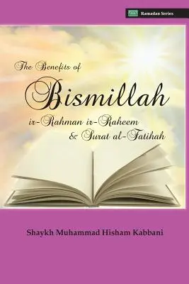 Korzyści płynące z Bismillahi 'r-Rahmani 'r-Raheem i Surat Al-Fatihah - The Benefits of Bismillahi 'r-Rahmani 'r-Raheem & Surat Al-Fatihah