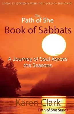 The Path of She Book of Sabbats: Podróż duszy przez pory roku - The Path of She Book of Sabbats: A Journey of Soul Across the Seasons