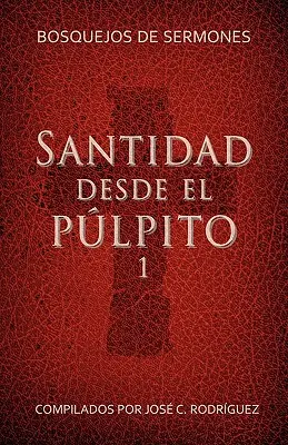 Santidad desde el plpito, Nmero 1: Bosquejos de sermones