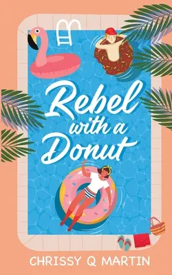 Buntownik z pączkiem: Słodki romans YA - Rebel with a Donut: A Sweet YA Romance