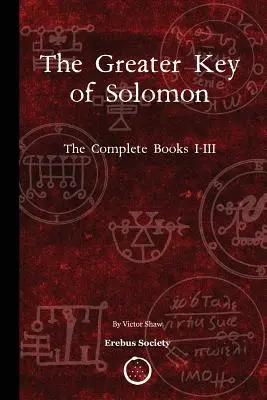 Wielki Klucz Salomona: Kompletne księgi I-III - The Greater Key of Solomon: The Complete Books I-III