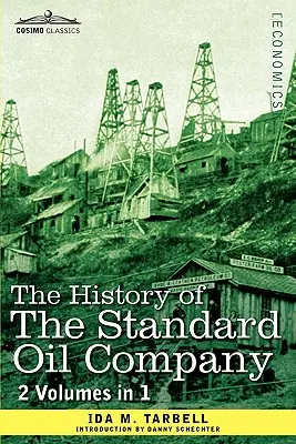 Historia Standard Oil Company (2 tomy w 1) - The History of the Standard Oil Company (2 Volumes in 1)