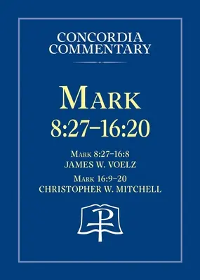 Marka 8:27 - 16:20 - Komentarz Concordii - Mark 8: 27 - 16:20 - Concordia Commentary