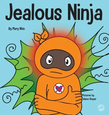 Zazdrosny Ninja: Społeczna, emocjonalna książka dla dzieci o pomaganiu dzieciom w radzeniu sobie z zazdrością i zawiścią - Jealous Ninja: A Social, Emotional Children's Book About Helping Kid Cope with Jealousy and Envy