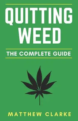 Rzucanie palenia: Kompletny przewodnik - Quitting Weed: The Complete Guide