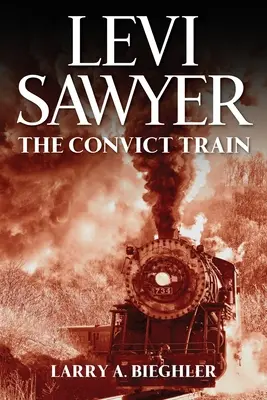 Levi Sawyer: Pociąg skazańców - Levi Sawyer: The Convict Train