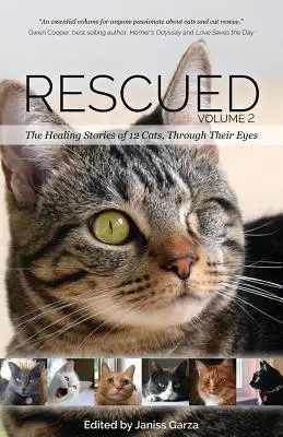 Rescued Volume 2: Uzdrawiające historie 12 kotów, ich oczami - Rescued Volume 2: The Healing Stories of 12 Cats, Through Their Eyes