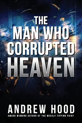 Człowiek, który zepsuł niebo - The Man Who Corrupted Heaven