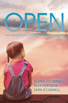 Open: Historia adopcji w trzech odsłonach - Open: An Adoption Story in Three Voices