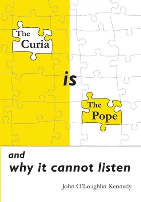 Kuria jest papieżem: i dlaczego nie może słuchać - The Curia is the Pope: and why it cannot listen